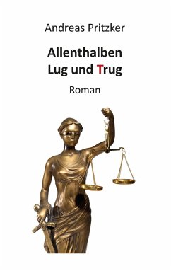 Allenthalben Lug und Trug - Pritzker, Andreas