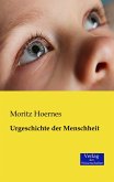 Urgeschichte der Menschheit Urgeschichte der Menschheit