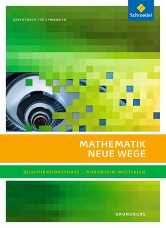 Mathematik Neue Wege SII. Qualifikationsphase Grundkurs: Arbeitsbuch. Nordrhein-Westfalen - Körner, Henning;Lergenmüller, Arno;Schmidt, Günter