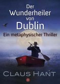 Der Wunderheiler von Dublin (eBook, ePUB)