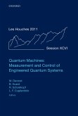 Quantum Machines: Measurement and Control of Engineered Quantum Systems (eBook, PDF)