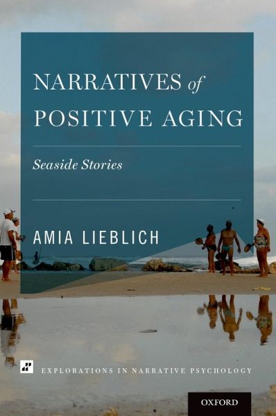 Narratives of Positive Aging (eBook, ePUB) Narratives of Positive Aging (eBook, ePUB)