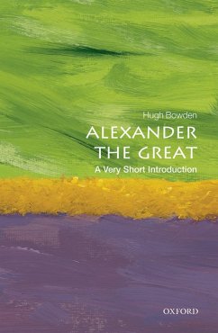 Alexander the Great: A Very Short Introduction (eBook, ePUB) - Bowden, Hugh