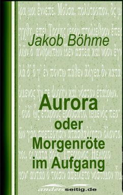 Aurora oder Morgenröte im Aufgang (eBook, ePUB) - Böhme, Jakob