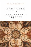 Aristotle on Perceiving Objects (eBook, PDF)