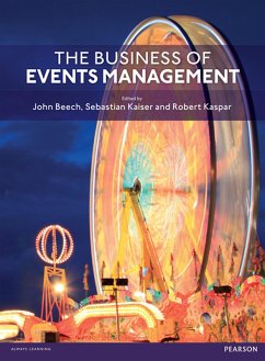 Business of Events Management, The (eBook, PDF) - Beech, John; Kaspar, Robert; Kaiser, Sebastian