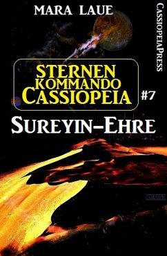 Sternenkommando Cassiopeia 7: Sureyin-Ehre (eBook, ePUB) - Laue, Mara
