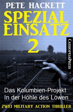 Spezialeinsatz Nr. 2 - Zwei Military Action Thriller (eBook, ePUB) - Hackett, Pete