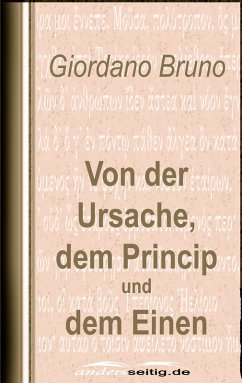 Von der Ursache, dem Princip und dem Einen (eBook, ePUB) - Bruno, Giordano