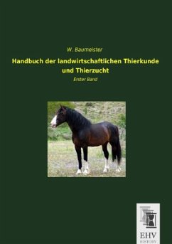 Handbuch der landwirtschaftlichen Thierkunde und Thierzucht - Baumeister, W.