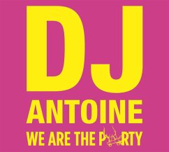 We Are The Party (Limited Edition) - Dj Antoine
