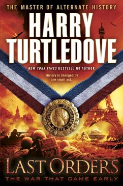 Last Orders (The War That Came Early, Book Six) (eBook, ePUB) - Turtledove, Harry