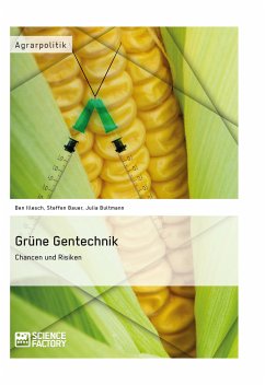 Grüne Gentechnik – Chancen und Risiken (eBook, PDF) - Illesch, Ben; Bauer, Steffen; Bultmann, Julia