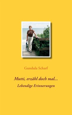 Mutti, erzähl doch mal... - Scharf, Gundula