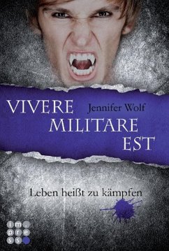 Vivere militare est - Leben heißt zu kämpfen / Sanguis Trilogie Bd.2 - Wolf, Jennifer