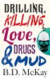 Drilling, Killing, Love, Drugs and Mud - Bild 1