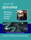 Spirulina, Überlebensnahrung für ein neues Zeitalter