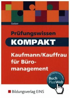 Prüfungswissen kompakt - Kaufmann/Kauffrau für Büromanagement - Sieber, Michael