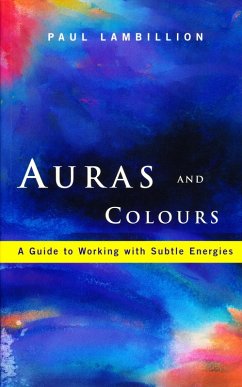 Cover Auras and Colours - A Guide to Working with Subtle Energies (eBook, ePUB)