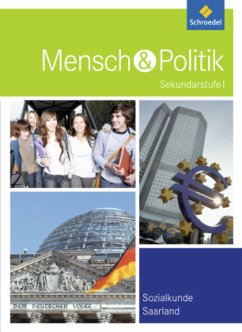 Mensch und Politik SI - Ausgabe 2014 für das Saarland, m. 1 Beilage / Mensch & Politik Sekundarstufe I, Sozialkunde Saarland 2014