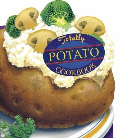 Totally Potato Cookbook (eBook, ePUB) - Siegel, Helene; Gillingham, Karen