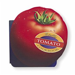 Totally Tomato Cookbook (eBook, ePUB) - Siegel, Helene; Gillingham, Karen