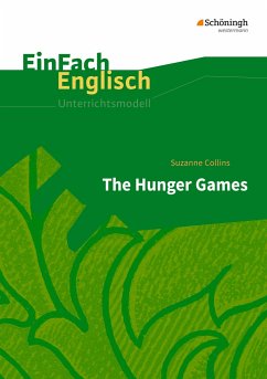 The Hunger Games. EinFach Englisch Unterrichtsmodelle - Collins, Suzanne; Harris, Julia