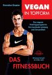 Vegan in Topform - Das Fitnessbuch - Bild 1