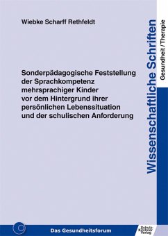 Sonderpädagogische Feststellung der Sprachkompetenz mehrsprachiger Kinder vor dem Hintergrund ihrer persönlichen Lebenssituation und der schulischen Anforderung (eBook, PDF) - Rethfeldt, Wiebke Scharff