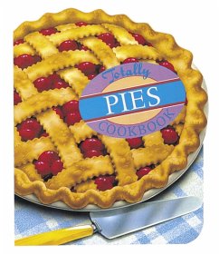Totally Pies Cookbook (eBook, ePUB) - Siegel, Helene; Gillingham, Karen