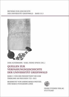 Cover Von der Freiheitszeit bis zum Übergang an Preußen 1721-1815 / Quellen zur Verfassungsgeschichte der Universität Greifswald 3