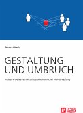 Gestaltung und Umbruch: Industrie Design als Mittel sozioökonomischer Wertschöpfung (eBook, PDF)