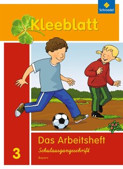 Kleeblatt. Das Sprachbuch 3. Arbeitsheft. Schulausgangsschrift SAS.Bayern - Bork, Esther;Nager, Daniela;Pastor, Petra