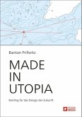 Made in Utopia - Briefing für das Design der Zukunft (eBook, PDF)