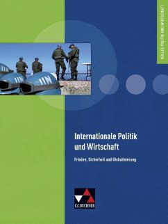 Internationale Politik und Wirtschaft - Ringe, Kersten; Weber, Jan; Betz, Christine
