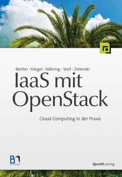 IaaS mit OpenStack (eBook, PDF) - Beitter, Tilman; Kärgel, Thomas; Nähring, André; Steil, Andreas; Zielenski, Sebastian