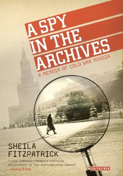 A Spy in the Archives (eBook, ePUB) - Fitzpatrick, Sheila