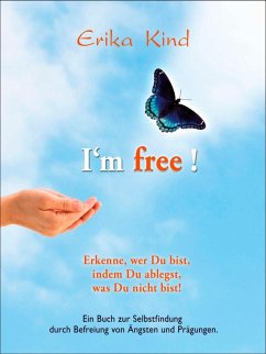 Cover I'm free! - Erkenne, wer Du bist, indem Du ablegst, was Du nicht bist! (eBook, ePUB)