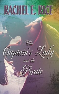 The Captain's Lady and The Pirate (eBook, ePUB) - Rice, Rachel E