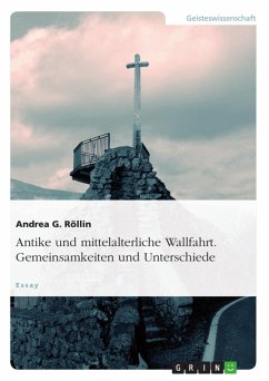 Antike und mittelalterliche Wallfahrt. Gemeinsamkeiten und Unterschiede (eBook, ePUB) - Röllin, Andrea G.