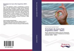 Estrategia de marca País Argentina (2003 ¿ 2007) - Avendaño Manelli, Carla Fernanda