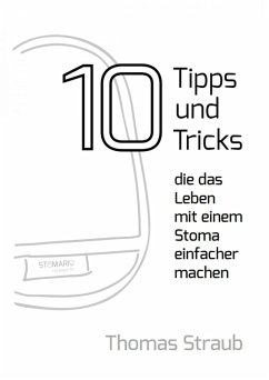 10 Tipps, die das Leben mit einem Stoma einfacher machen (eBook, ePUB) - Straub, Thomas