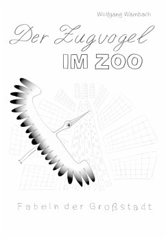 Der Zugvogel im Zoo (eBook, ePUB) - Wambach, Wolfgang