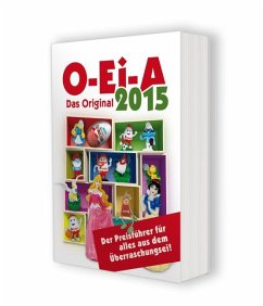 O-Ei-A 2015 - Das Original - Der Preisführer für alles aus dem Überraschungsei! - Feiler, André