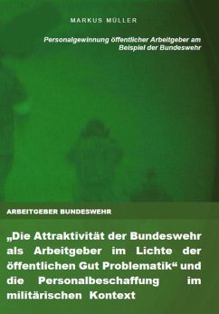 ARBEITGEBER BUNDESWEHR und die Personalgewinnung öffentlicher Arbeitgeber (eBook, ePUB) - Müller, Markus