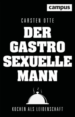 Der gastrosexuelle Mann (eBook, ePUB) - Otte, Carsten