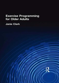 Exercise Programming for Older Adults (eBook, ePUB) - Clark, Janie