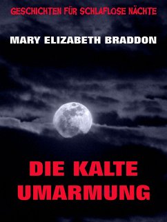 Die kalte Umarmung (eBook, ePUB) - Braddon, Mary Elizabeth