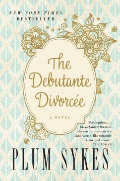 The Debutante Divorcee (eBook, ePUB) - Sykes, Plum