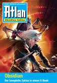 Obsidian-Zyklus (Sammelband) / Perry Rhodan - Atlan Sammelbände Bd.4 (eBook, ePUB)